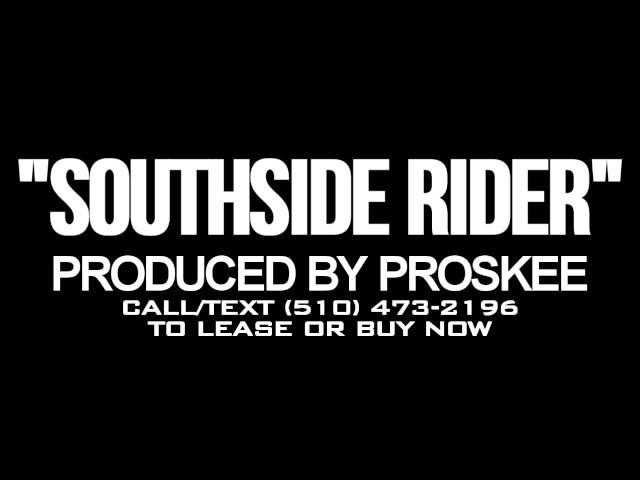 PROSKEE.com - Southside Rider (Produced By PROSKEE) (510) 473-2196