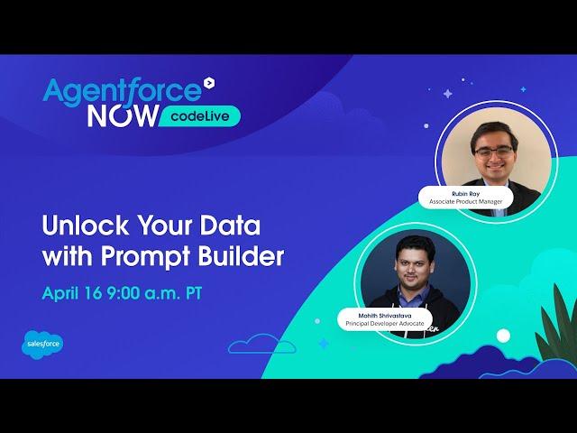 Agentforce NOW codeLive: Unlock Your Data with Prompt Builder