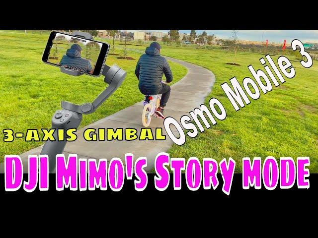 Osmo Mobile 3 , 3-axis gimbal & DJI Mimo's Story mode ( Fast Track)