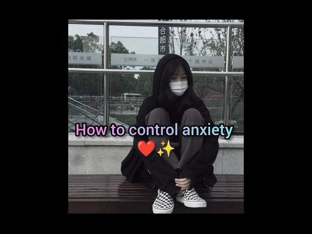 How to control anxiety ️/ #gorutips