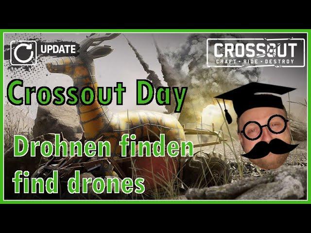 Crossout Tag Tipps / Crossout Day Guide (Drohnen finden/ find drones)