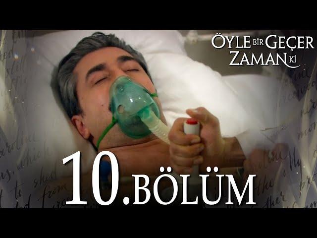 Öyle Bir Geçer Zaman Ki 10. Bölüm - Full Bölüm