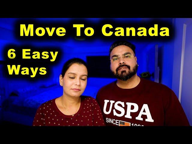 6 Easiest & Fastest Ways To Move To Canada 