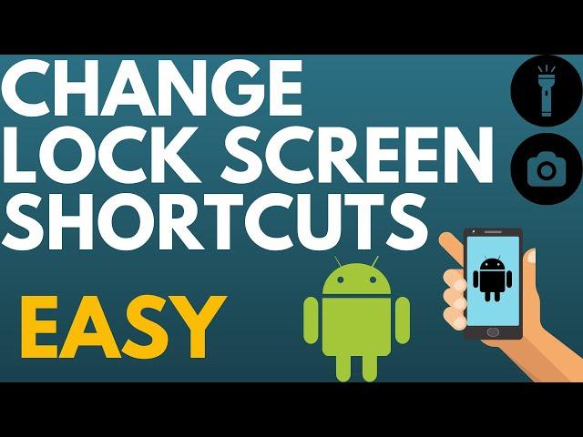 How to Change Lock Screen Shortcuts on Android