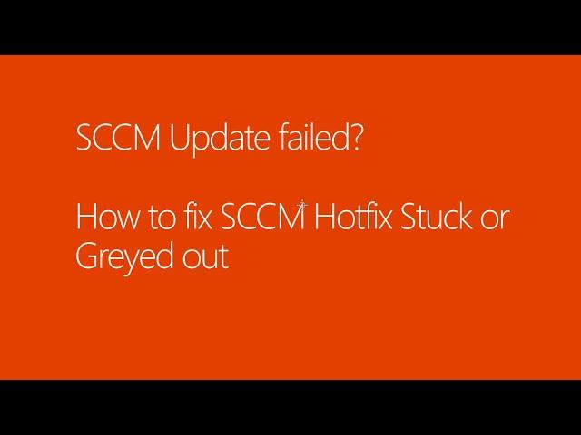 How to fix SCCM Hotfix Stuck or Greyed out