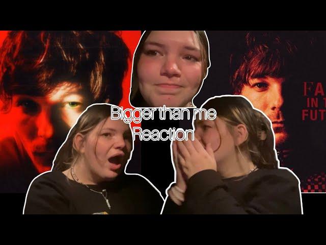 Bigger than me- Louis Tomlinson reaction