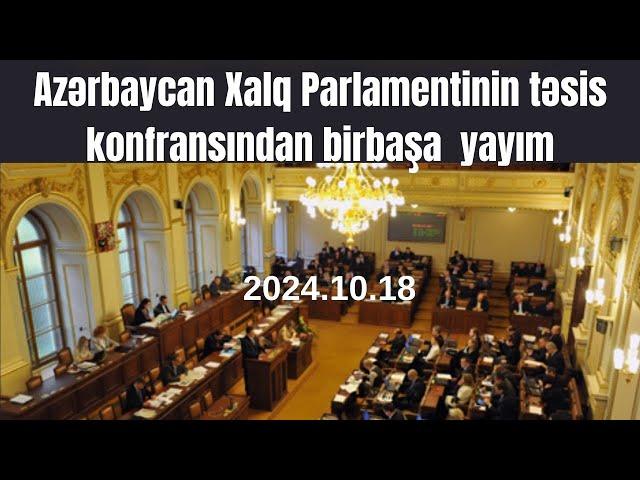 Az.Xalq Parlamenti bu günkü açıq konfransda rəsmi bəyan edilir. 6 TV kanallarından yayımlanacaq!