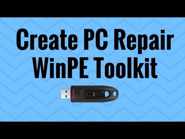 Create PC Repair WinPE Toolkit