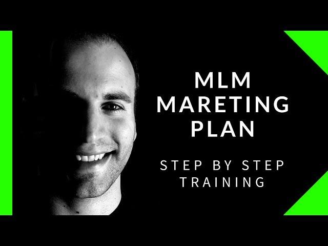 Best MLM Marketing Strategies - Step By Step Marketing Plan