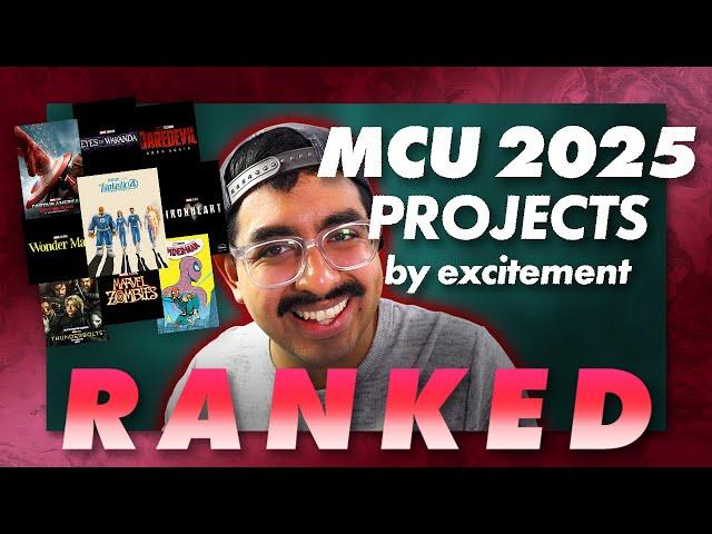 Upcoming MCU 2025 Projects RANKED by Excitement!!!