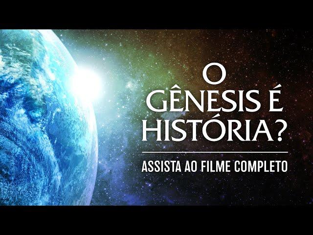 O Gênesis é história? - Assista ao filme completo