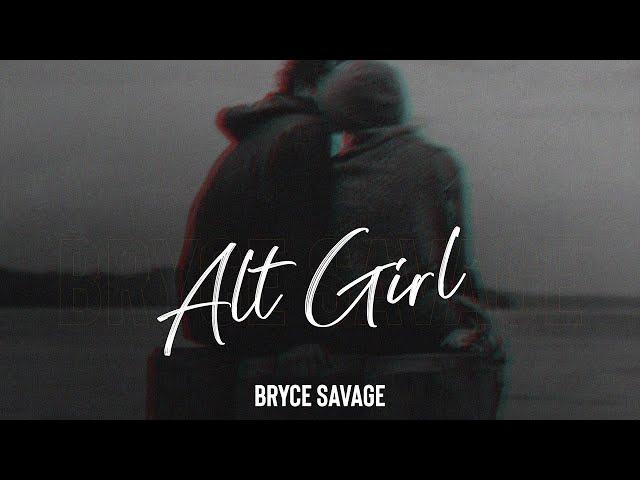 Bryce Savage - Alt Girl