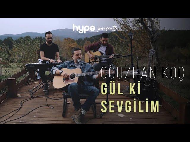 Oğuzhan Koç - Gül ki Sevgilim (Akustik)