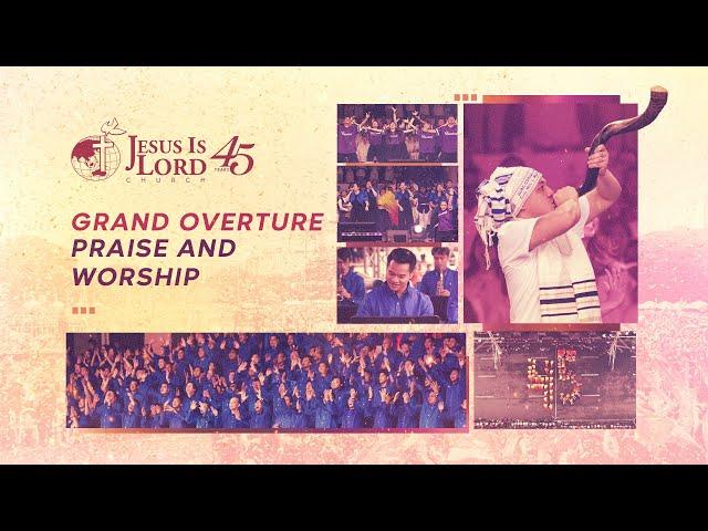 Grand Overture//Praise and Worship//JIL Church’s 45th Anniversary