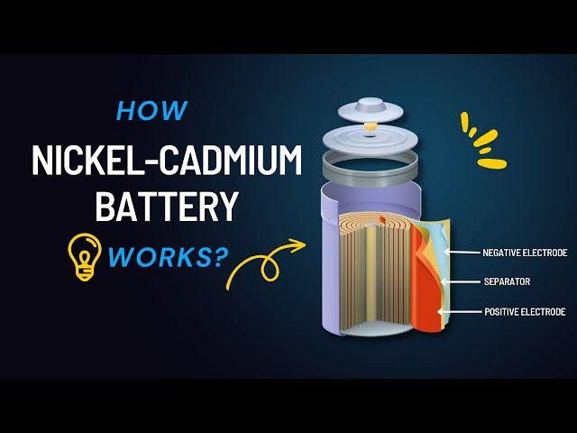 Nickel Cadmium Battery Working | NiCad Battery