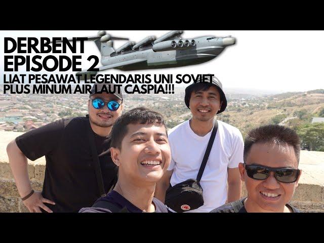 JELAJAH DERBENT : CITADEL, MASJID DUMA, EKRANOPLAN LUN & LAUT CASPIAN | DAGESTAN DAY 2| #monovlog