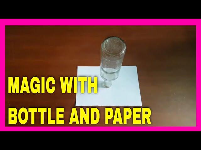 DIY | Magic with bottle and paper |