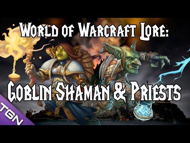 WoW Lore: Goblin Shamans/Priests