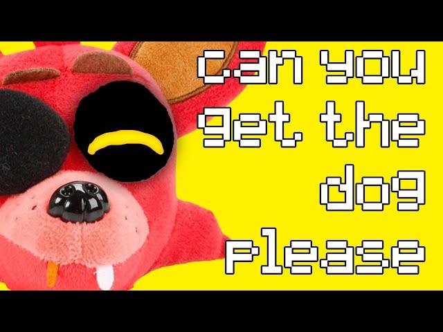 A Plush recreation of [FNAF/SFM] Jack Stauber - Can You Get The Dog Please?