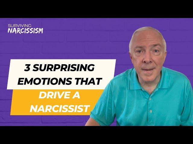 3 Surprising Emotions That Drive A Narcissist