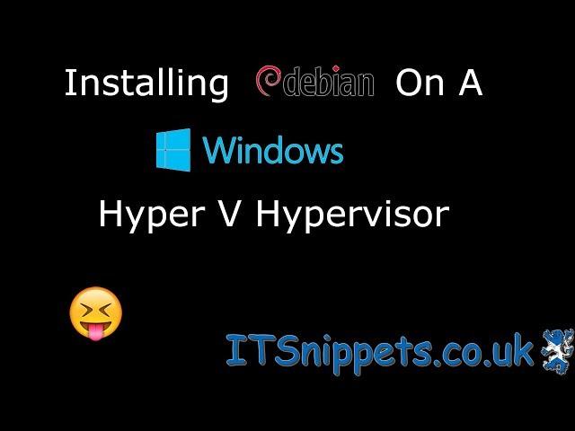 Install Debian On A Hyper-V Virtualization Hyper-visor (@youtube, @ytcreators)