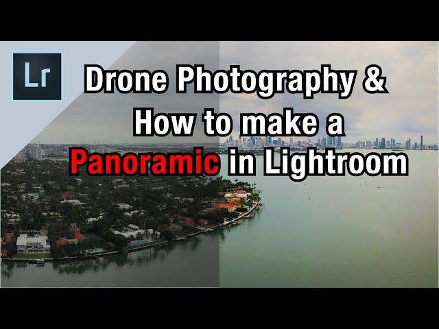 How to make a PANORAMA with DRONE PHOTOGRAPHY - Lightroom Classic CC 2020