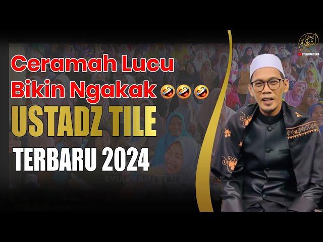 Ceramah Lucu Ustad Tile Terbaru 2024 Full Bikin Ngakak