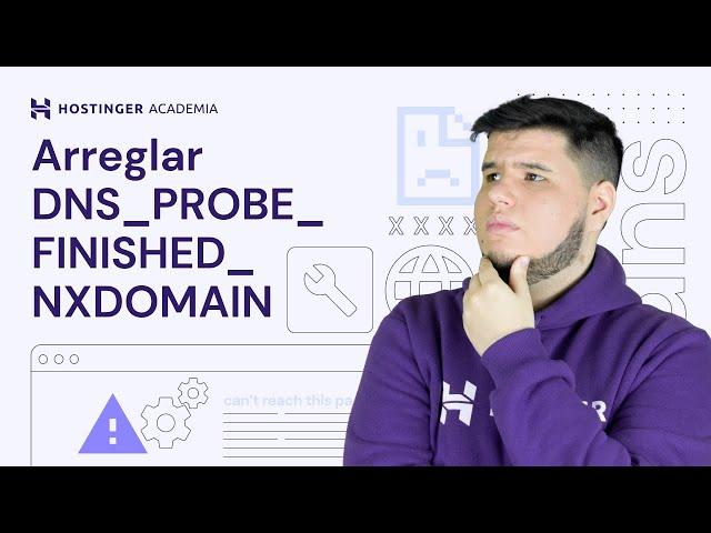 ¿Cómo Arreglar el Error DNS_PROBE_FINISHED_NXDOMAIN? | Fácil