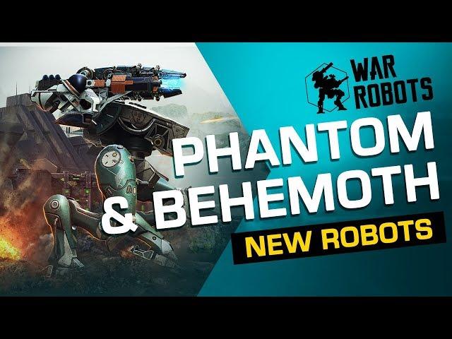 War Robots Overview: Behemoth & Phantom (NEW ROBOTS) [2019]