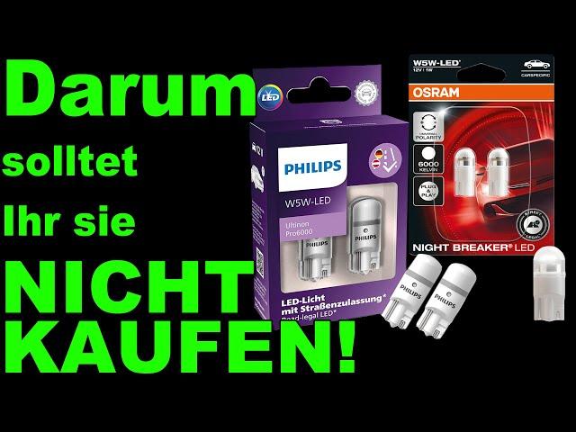 KAUFT sie lieber NICHT  Philips Ultinon Pro6000 Osram Night Breaker LED W5W T10 Standlicht Lampe