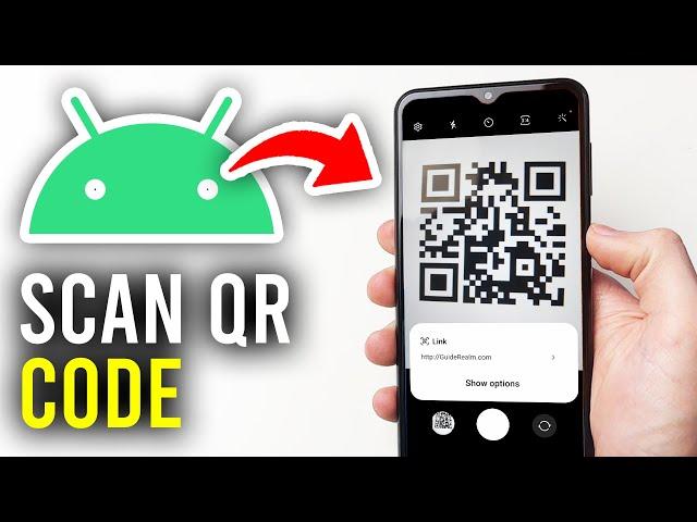 How To Scan A QR Code On Your Android Phone - Full Guide