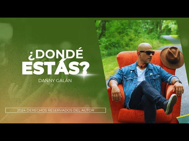 Danny Galán - ¿Dónde estás? (Video Oficial)