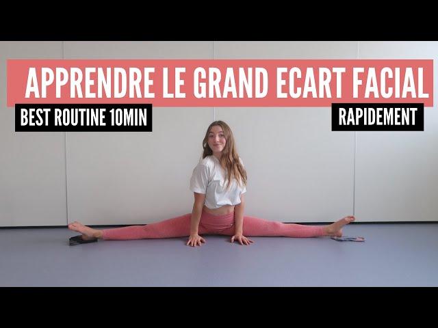 APPRENDRE LE GRAND ECART FACIAL | ROUTINE 10 MIN