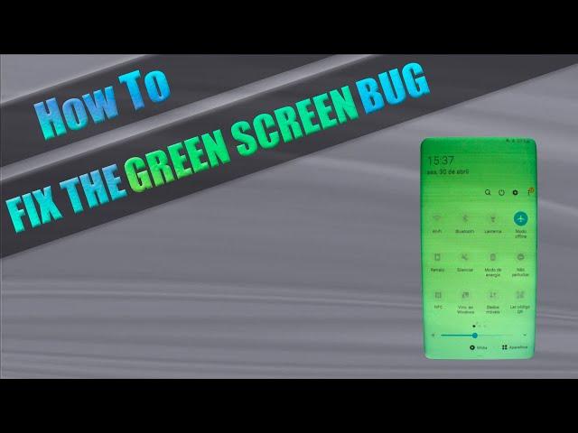 [How To] Fix (Temporarily) Green Tint/Screen - Samsung Galaxy S9 / S10