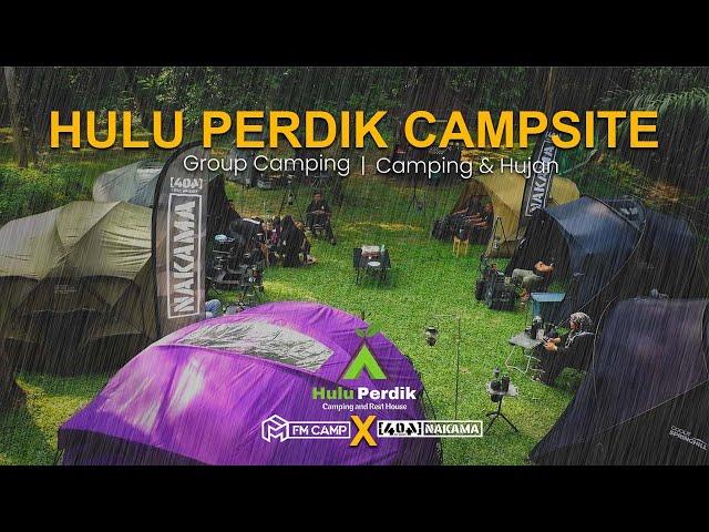 HULU PERDIK | GROUP CAMPING | BUKAK TENDA BARU HUJAN