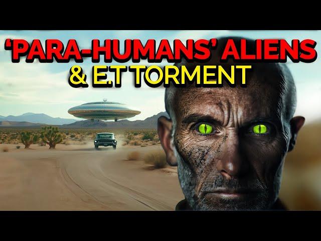 ‘Para-Humans’  - Aliens in Disguise?