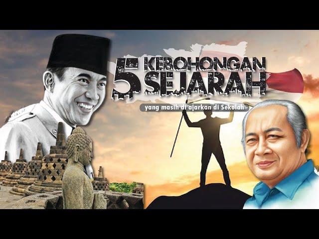 5 KEBOHONGAN SEJARAH DI INDONESIA