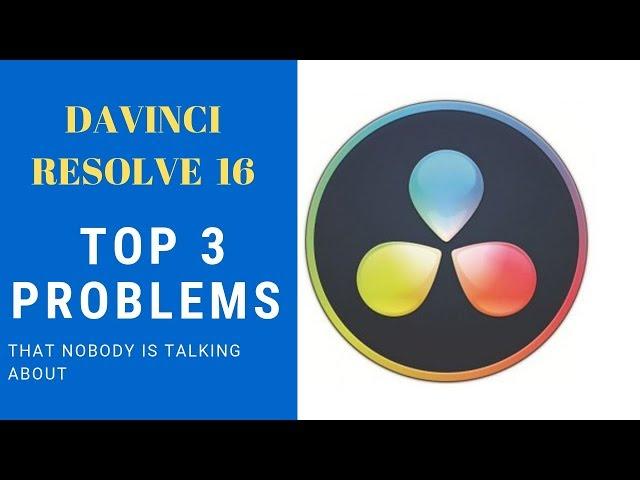 davinci resolve 16 Top 3 problems Hacks solutions