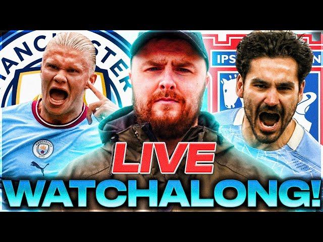 Man City v Ipswich Town LIVE PREMIER LEAGUE WATCHALONG!