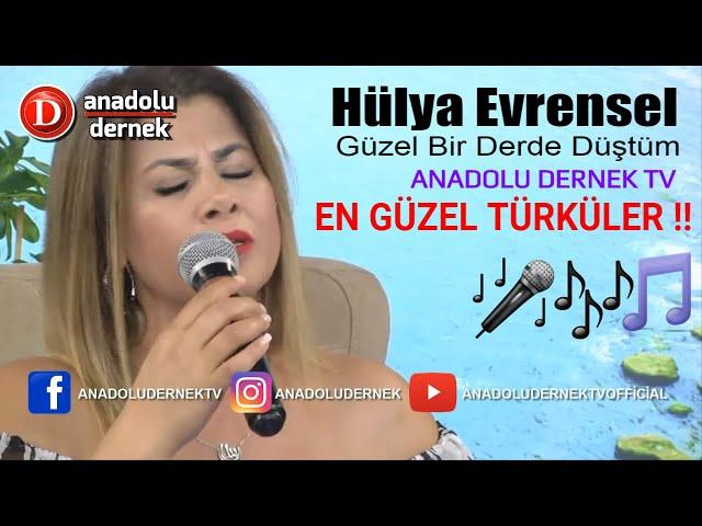 Hülya Evrensel - Güzelim Bir Derde Düştüm (Herkesi Mest Etti) !!