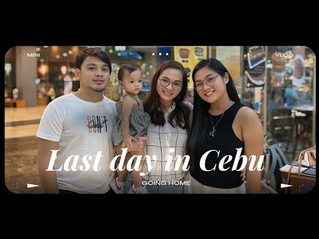 Last day in Cebu | Silent vlog | Liza Guinocor