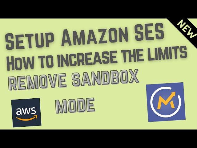 Setup Amazon SES - How to increase the limits and remove sandbox mode