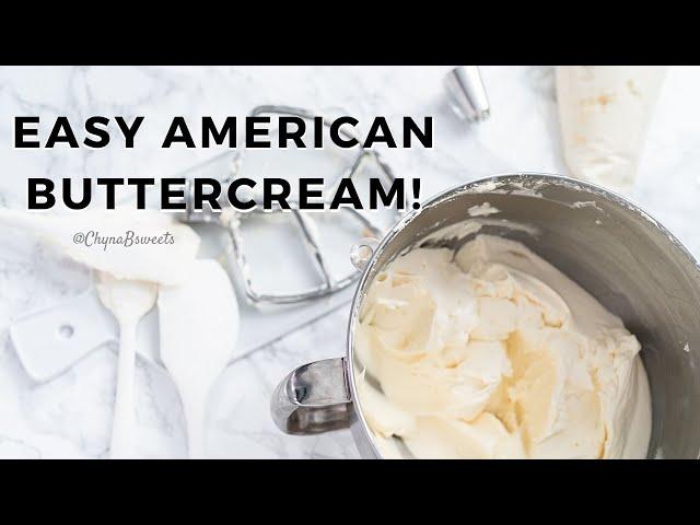 EASY BUTTERCREAM ICING RECIPE | How to Make American Buttercream Frosting I Chyna B Sweets