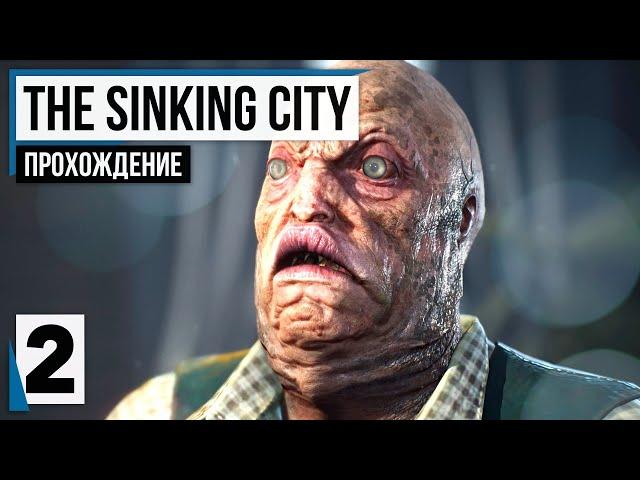 Рыбомордых здесь не любят  The Sinking City #2
