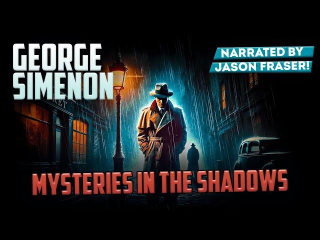 GEORGE SIMENON - MYSTERIES IN THE SHADOWS | Detective Tales