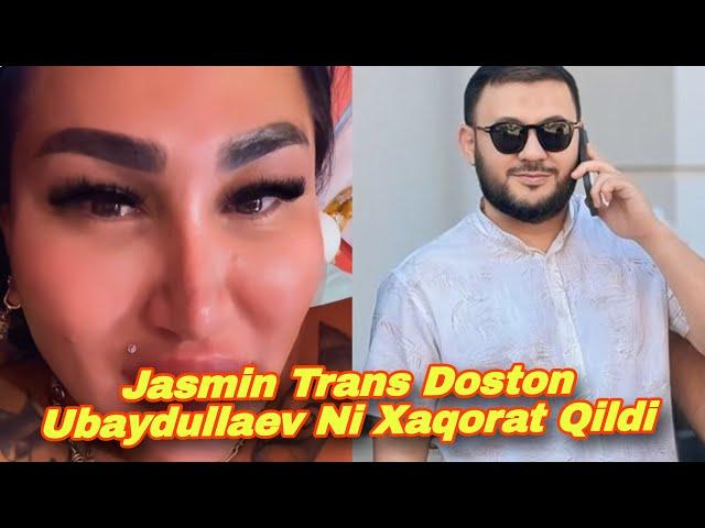 Jasmin TRANS Doston Ubaydullaev Ni Xaqorat qildi