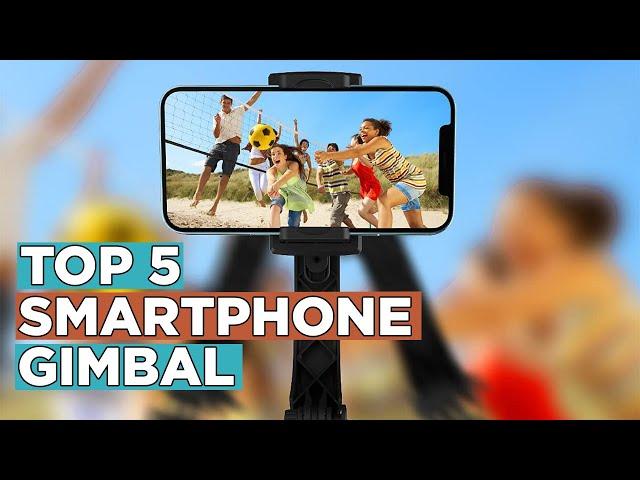 Top 5 Best Smartphone Gimbal 2022