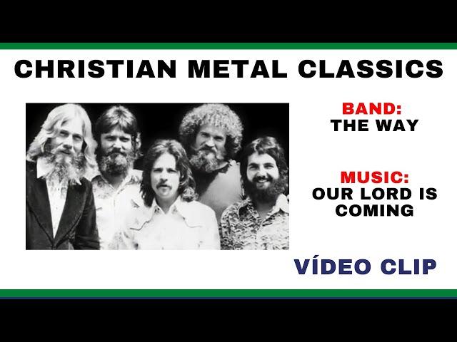 THE WAY - OUR LORD IS COMING - VÍDEO CLIP