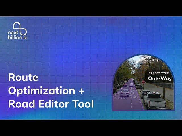 Route Optimization + Road Editor Tool | NextBillion.ai