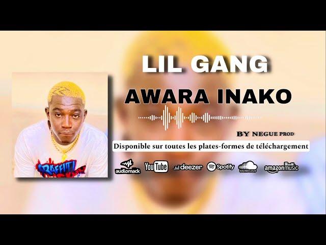 Lil Gang - AWARA INAKO